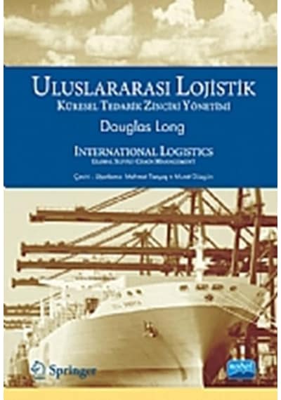 Uluslararası Lojistik - Küresel Tedarik Zinciri Yönetimi - Douglas Long - Nobel Akademik Yayıncılık