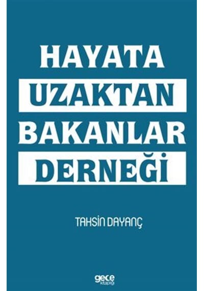 Hayata Uzaktan Bakanlar Derneği / Tahsin Dayanç