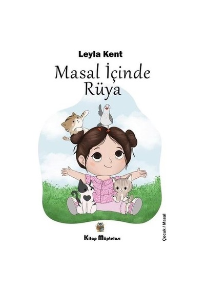 Masal İçinde Rüya - Leyla Kent - Kitap Müptelası Yayınları