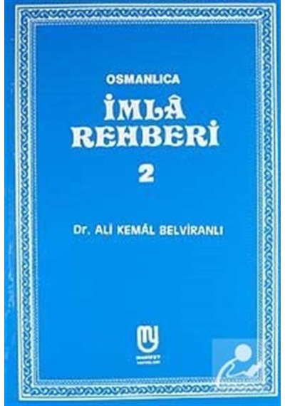 Osmanlıca İmla Rehberi 2  - Ali Kemal Belviranlı  - Marifet Yayınları