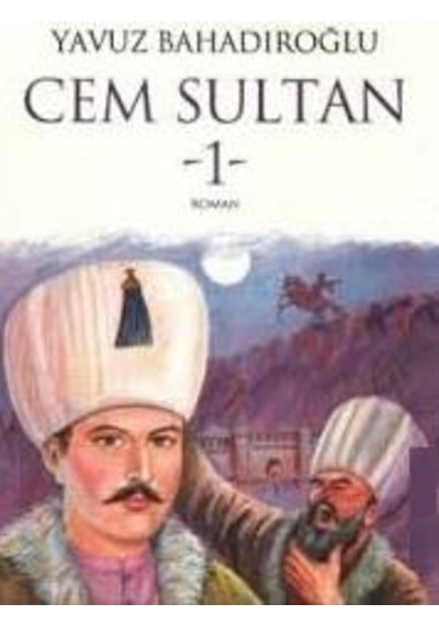 Cem Sultan 1.Cilt - Yavuz Bahadiroğlu - Nesil 9799754081199