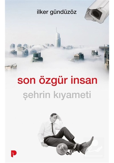 Son Özgür İnsan / İlker Gündüzöz
