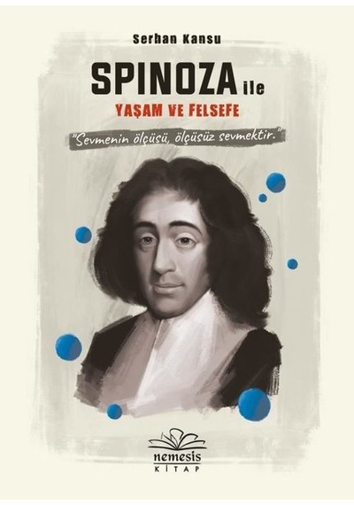 Spinoza ile Yaşam ve Felsefe - Serhan Kansu - Nemesis Kitap