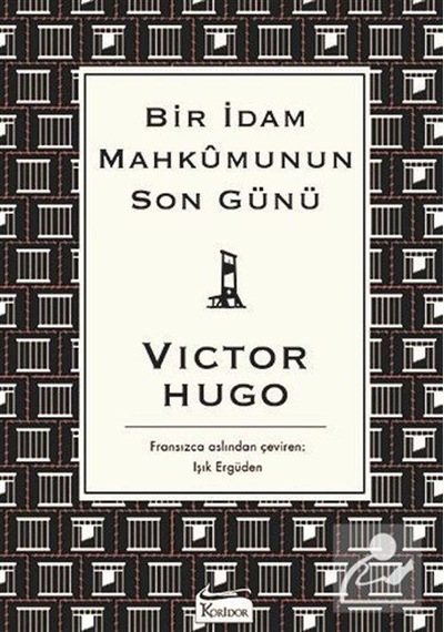Bir İdam Mahkumunun Son Günü - Victor Hugo - Koridor Yayıncılık