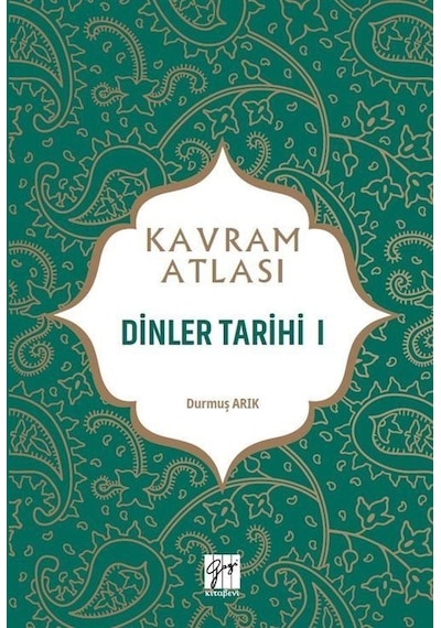 Kavram Atlası / Dinler Tarihi 1 / Dr. Durmuş Arık