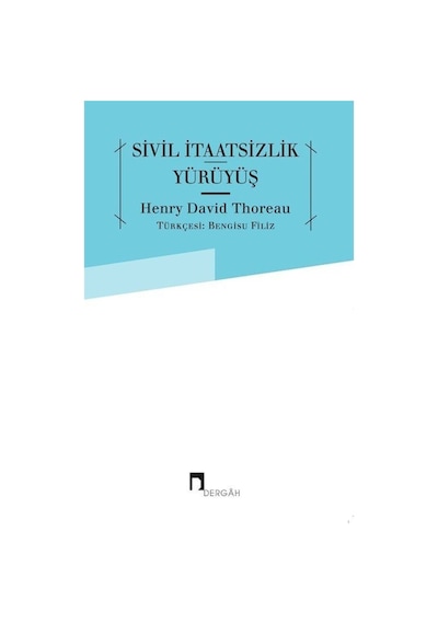 Sivil İtaatsizlik Yürüyüş - Henry David Thoreau - Dergah Yayınları