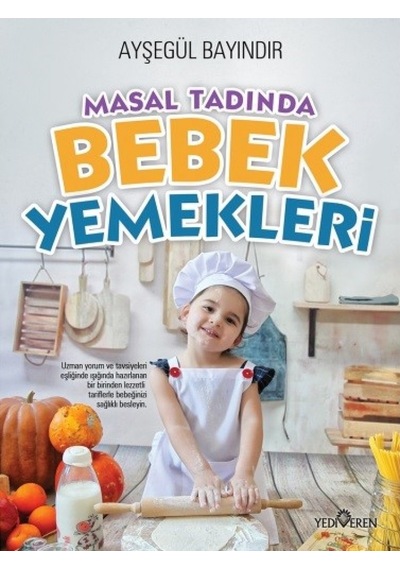 Masal Tadında Bebek Yemekleri - Ayşegül Bayındır - Yediveren Yayınları