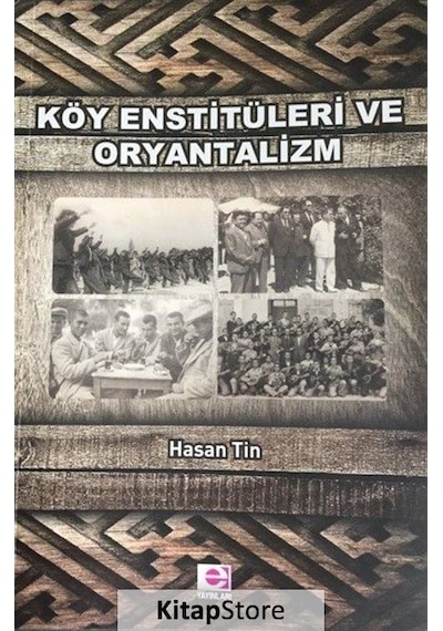 Kitapstore-Köy Enstitüleri ve Oryantalizm / Hasan Tin