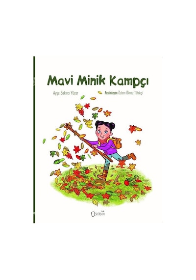 Mavi Minik Kampçı - Ayşe Bakıcı Yücer - Sıfırdan Yayınları