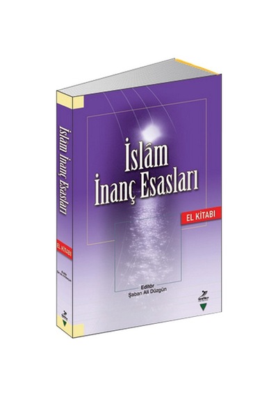 İslam İnanç Esasları El Kitabı  - Muammer Esen  -  Temel Yeşilyurt  - Grafiker Yayınları