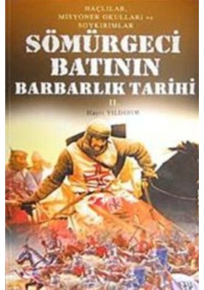 Sömürgeci Batının Barbarlık Tarihi 2 Cilt Takım/Hayri Yıldırım