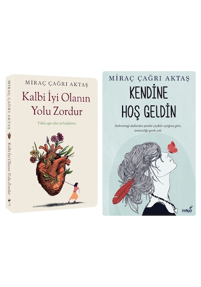 Kalbi İyi Olanın Yolu Zordur - Kendine Hoş Geldin İndigo Kitap