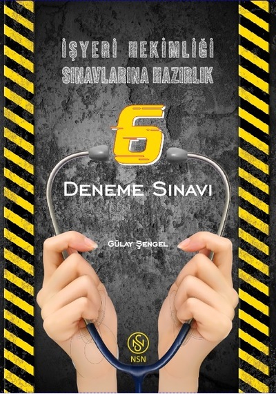 Işyeri Hekimliği Sınavlarına Hazırlık 6 Deneme Sınavı