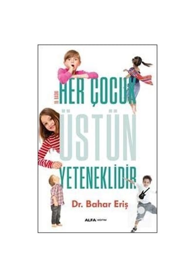 Her Çocuk Üstün Yeteneklidir / Bahar Eriş