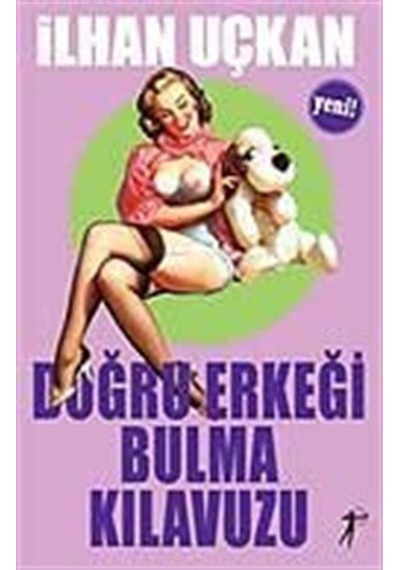 Doğru Erkeği Bulma Kılavuzu / İlhan M. Uçkan