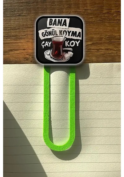 Gönül Koyma Çay Koy Kitap Ayracı
