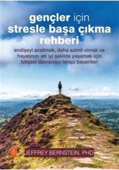 Gençler İçin Stresle Başa Çıkma Rehberi / Dr. Jeffrey Bernstein