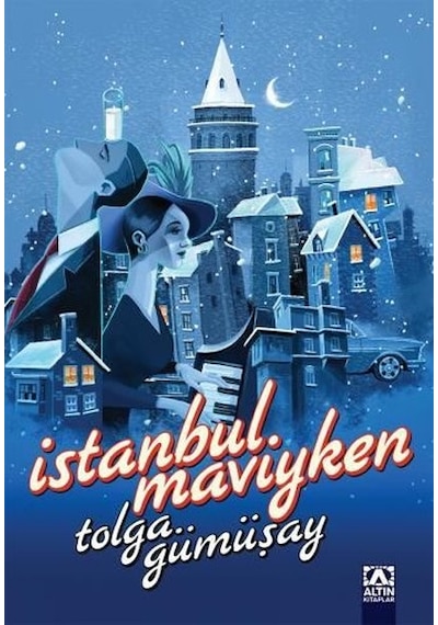 İstanbul Maviyken - Tolga Gümüşay - Altın Kitaplar