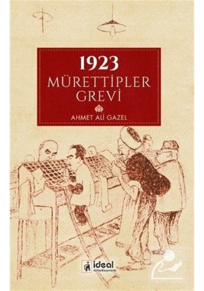 1923 Mürettipler Grevi - Ahmet Ali Gazel - İdeal Kültür Yayıncılık