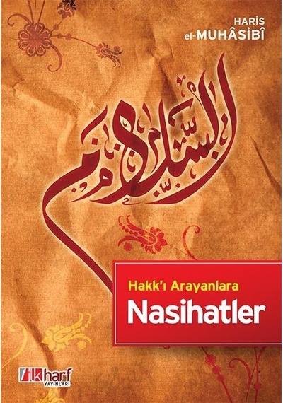 Hakk'I Arayanlara - Nasihatler - Haris El-Muhâsibî