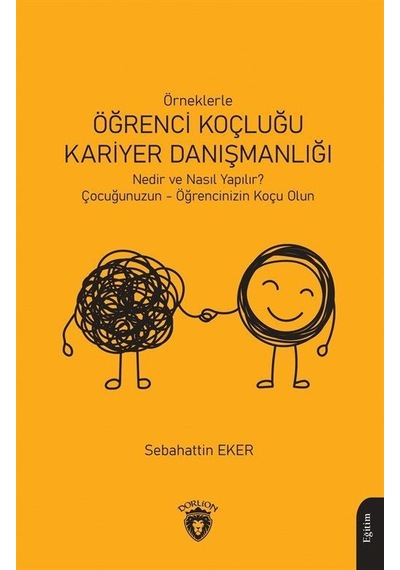 Örneklerle Öğrenci Koçluğu Ve Kariyer Danışmanlığı / Sebahatti...