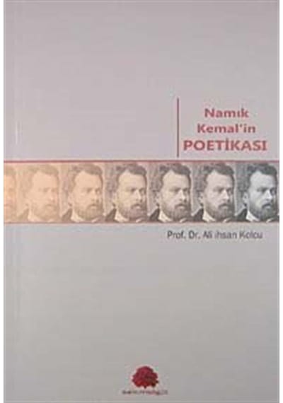 Namık Kemal'in Poetikası - Ali İhsan Kolcu - Salkımsöğüt Yayınları