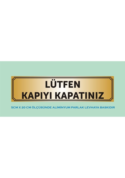 Lütfen Kapıyı Kapatınız Levhası , Aliminyum Metal 5cm X 20cm