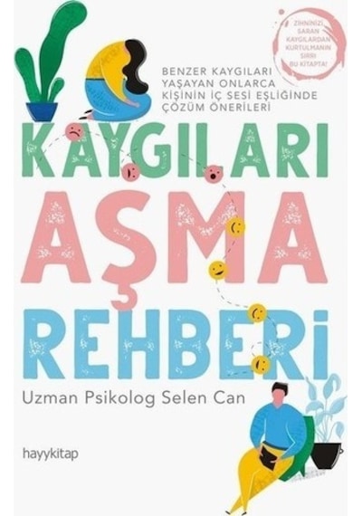 Kaygıları Aşma Rehberi - Selen Canbaz - Hayykitap