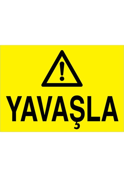 Yavaşla Uyarı Tabelası - 35x50 Alüminyum Kompozit Panel - Şaky74