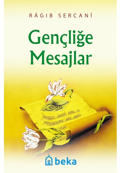 Gençliğe Mesajlar - Ragıb es-Sercani - Beka Yayınları