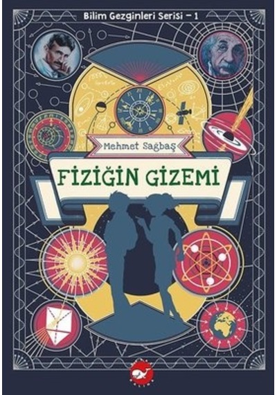 Fiziğin Gizemi - Bilim Gezginleri Serisi 1