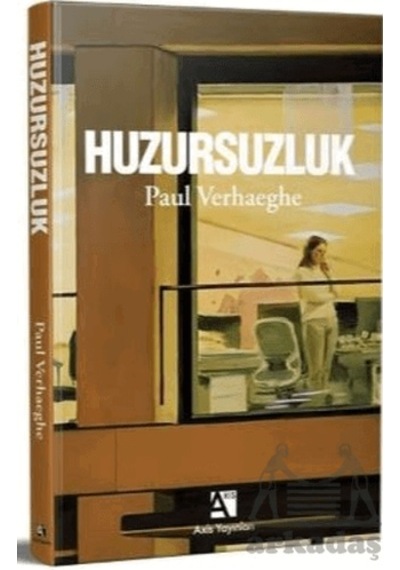Huzursuzluk Axis Yayınları Paul Verhaeghe