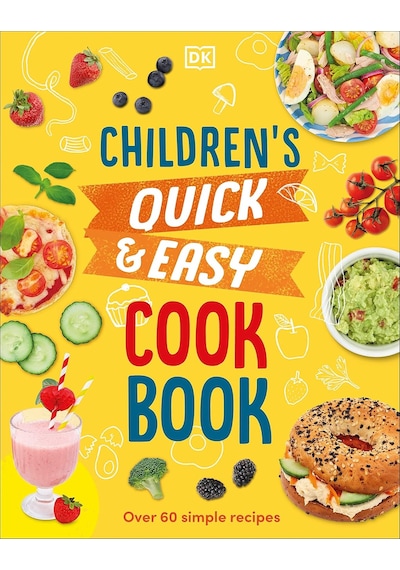 Children's Quick & Easy Cookbook: Over 60 Simple Recipes