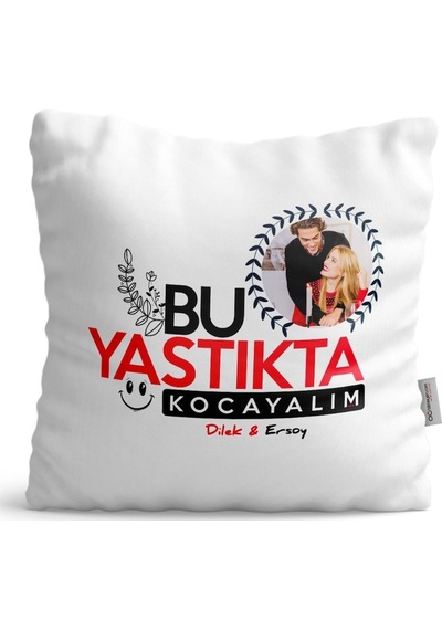 Kişiye Özel Fotoğraflı Bu Yastıkta Kocayalım Tasarımlı Saten Yast (292907843)