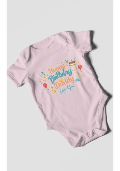 Morivokids Happy Birthday Dad I Love You Kısa Kollu Bebek Body Bebe Pembe