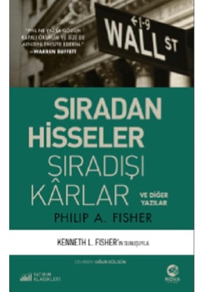 Sıradan Hisseler Sıradışı Karlar ve Diğer Yazılar - Philip A. Fisher - Nova Kitap