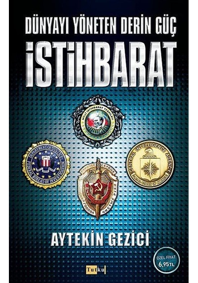 Dünyayı Yöneten Derin Güç İstihbarat - Aytekin Gezici - Tutku Yayınevi