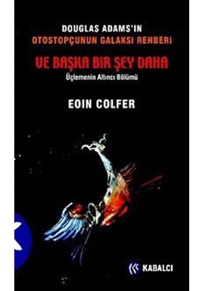 Ve Başka Bir Şey Daha - Eoin Colfer - Kabalcı Yayınevi