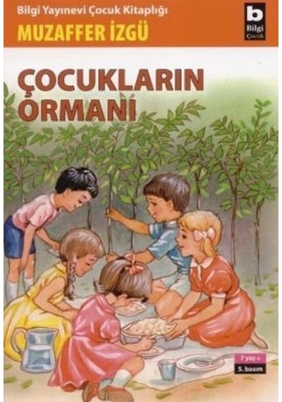 Çocukların Ormanı - Muzaffer İzgü - Bilgi Yayınevi