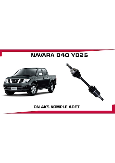 Navara Aks Komple On D40 Yd25 Sag Sol Adet