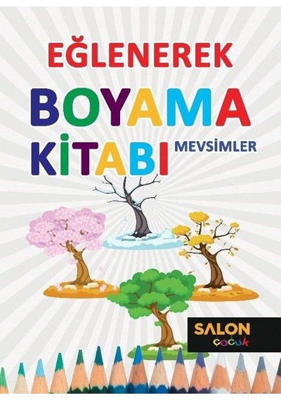 Eğlenerek Boyama Kitabı - Mevsimler- Salon Yayınları