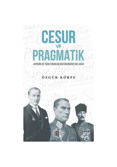 Cesur ve Pragmatik - Özgür Körpe - İlgi Kültür Sanat Yayınları