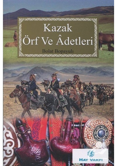 Kazak Örf Ve Adetleri / Bolat Bopayulı 9786250097625