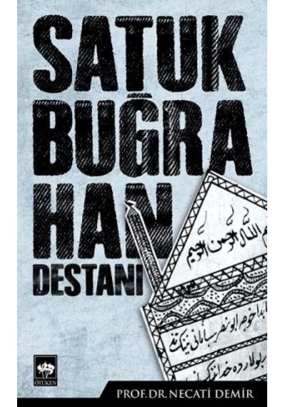 Satuk Buğra Han Destanı - Necati Demir - Ötüken Neşriyat