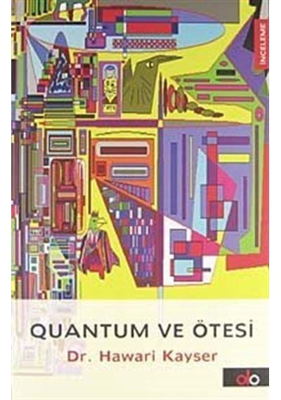 Quantum ve Ötesi / Dr. Hawari Kayser