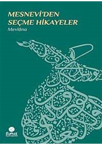 Mesnevi'den Seçme Hikayeler / Mevlana