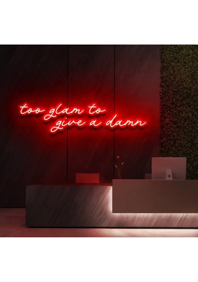 Too Glam To Give A Damn Yazılı Neon Tabela Kırmızı