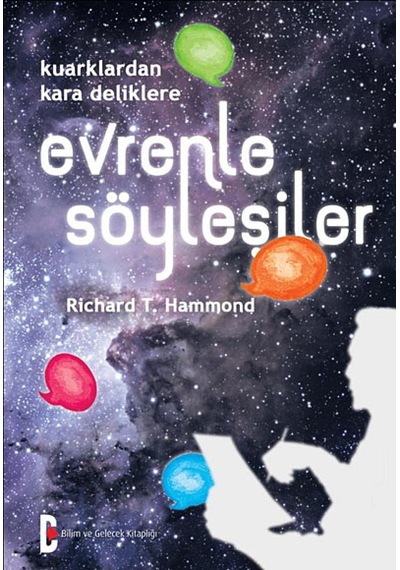 Evrenle Söyleşiler  - Richard T. Hammond  - Bilim ve Gelecek