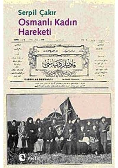 Osmanlı Kadın Hareketi - Serpil Çakır - Metis Yayınları