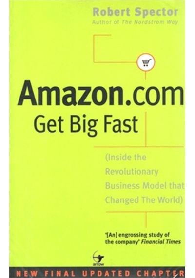 Amazon.Com : Get Big Fast - Inside The Revolutionary Business